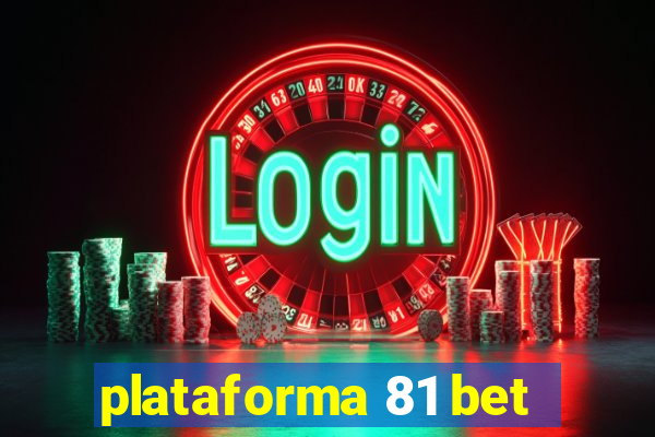 plataforma 81 bet